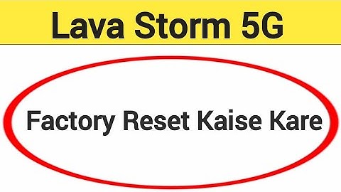 Lava storm 5G me factory reset kaise kare, How to factory reset in Lava storm 5G