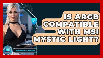 Is ARGB Compatible With MSI Mystic Light? - Your Computer Companion