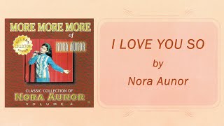 Miniatura de "I LOVE YOU SO - Nora Aunor (Lyric Video) OPM"