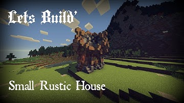 Minecraft || Lets Build || #1 || Small Rustic House