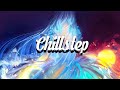 Chillstep Mix 2024 🩵