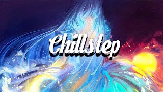 Chillstep Mix 2024