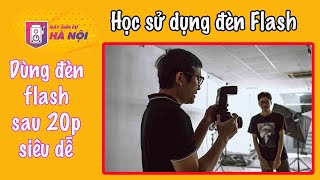 Hướng dẫn sử dụng Flash Siêu dễ ✅Tips chụp ảnh ảo lòi - Máy ảnh cũ Hà Nội