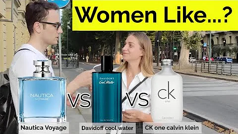Women like Nautica Voyage, Davidoff cool water or CK one Calvin Klein?