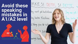 Learn Norwegian: Avoid these speaking mistakes in A1/A2 level