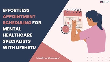 Effortless Appointment Scheduling for Mental Healthcare Specialists with LifeHetu