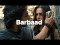 Barbaad Slowed Reverb Jubin Nautiyal Saiyaara Ahaan Panday Aneet Padda Also Holic
