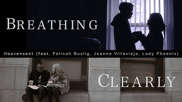 Heavensent - "Breathing Clearly" feat. Felinah Buslig, Joanne Villavieja, Lady Phoenix (Music Video)