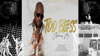 Oscar B - Too Bless | SOCA 2020