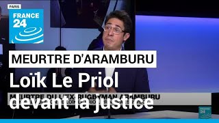 Meurtre de l'ex-rugbyman Martin Aramburu : Loïk Le Priol arrivé en France et placé en rétention