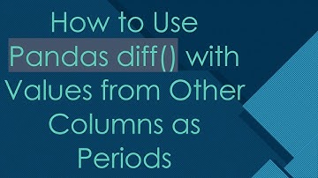 How to Use Pandas diff() with Values from Other Columns as Periods