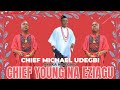 CHIEF MICHAEL UDEGBI CHIEF YOUNG NA EZIAGU 