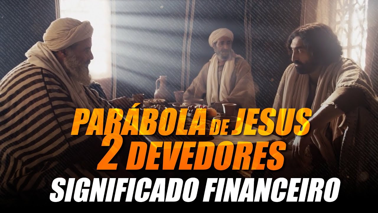 significado-financeiro-da-par-bola-dos-2-devedores-lucas-7-40-43