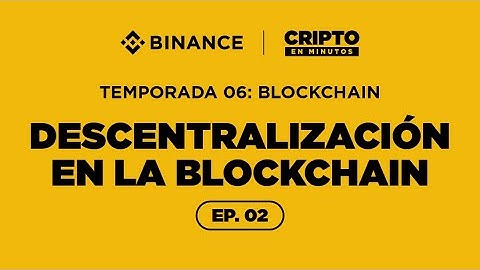 Cripto en Minutos: Todo sobre blockchain. ¿Qué es la descentralización en la blockchain? —t06, e02