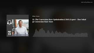 33. The Conversion Rate Optimisation (CRO) Expert - Ihor Sokol @ Conversion Rate Store