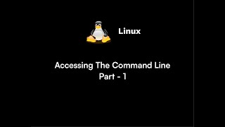 Linux Fundamentals - Accessing the command line ( Part 1 )