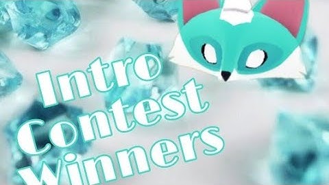 ☆ intro Contest Winners ☆   ( read desc. )