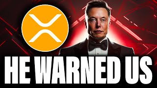 RIPPLE XRP | ELON MUSK WARNED YOU ABOUT THIS | PAY ATTENTION