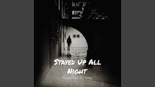 Stayed Up All Night