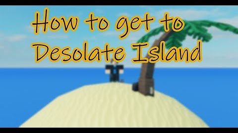 How to get to Desolate Island - Find The Chomiks