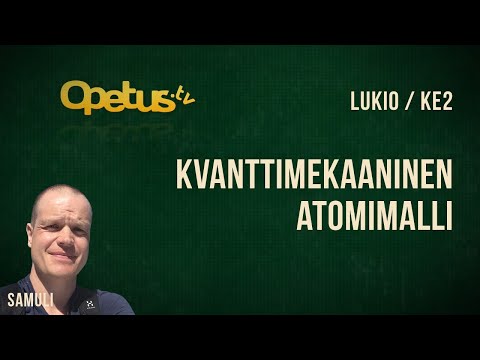 Video: Kuka antoi kvanttimekaanisen atomin mallin?