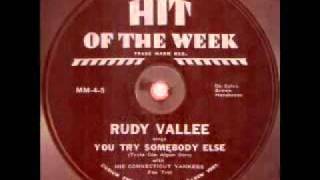 Rudy Vallee - You Try Somebody Else (1931)