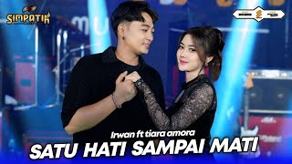 SATU HATI SAMPAI MATI - TIARA AMORA ft IRWAN KRISDIYANTO - SIMPATIK MUSIC