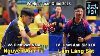 Highlights | Top 1 Bóng Bàn Việt Nam Cũng Vất Vả Khi Gặp Anti Siêu Dị | Giải Vô Địch Toàn Quốc 2023