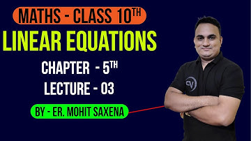 Linear Equations | Ch 5 | Lec 3 | By Er. Mohit Saxena | Mathematics | NIOS पाठशाला | NIOS