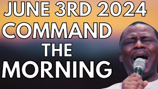 COMMAND THE MORNING PRAYERS JUNE 3rd 2024