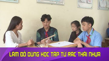 ĐIỆN BIÊN - NÓI KHÔNG VỚI RÁC THẢI NHỰA: LÀM ĐỒ DÙNG DẠY HỌC TỪ RÁC THẢI NHỰA
