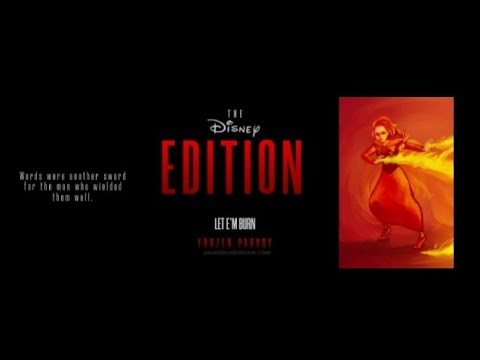 Let 'em Burn -Frozen Parody Verción