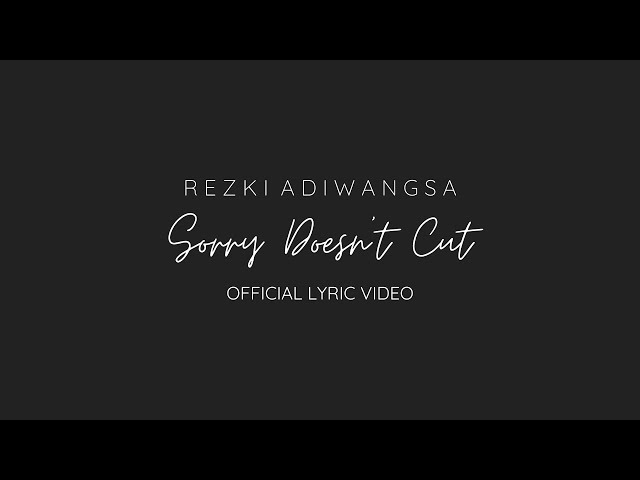 Rezki Adiwangsa - Sorry Doesn't Cut ( Official Lyric Video ) class=