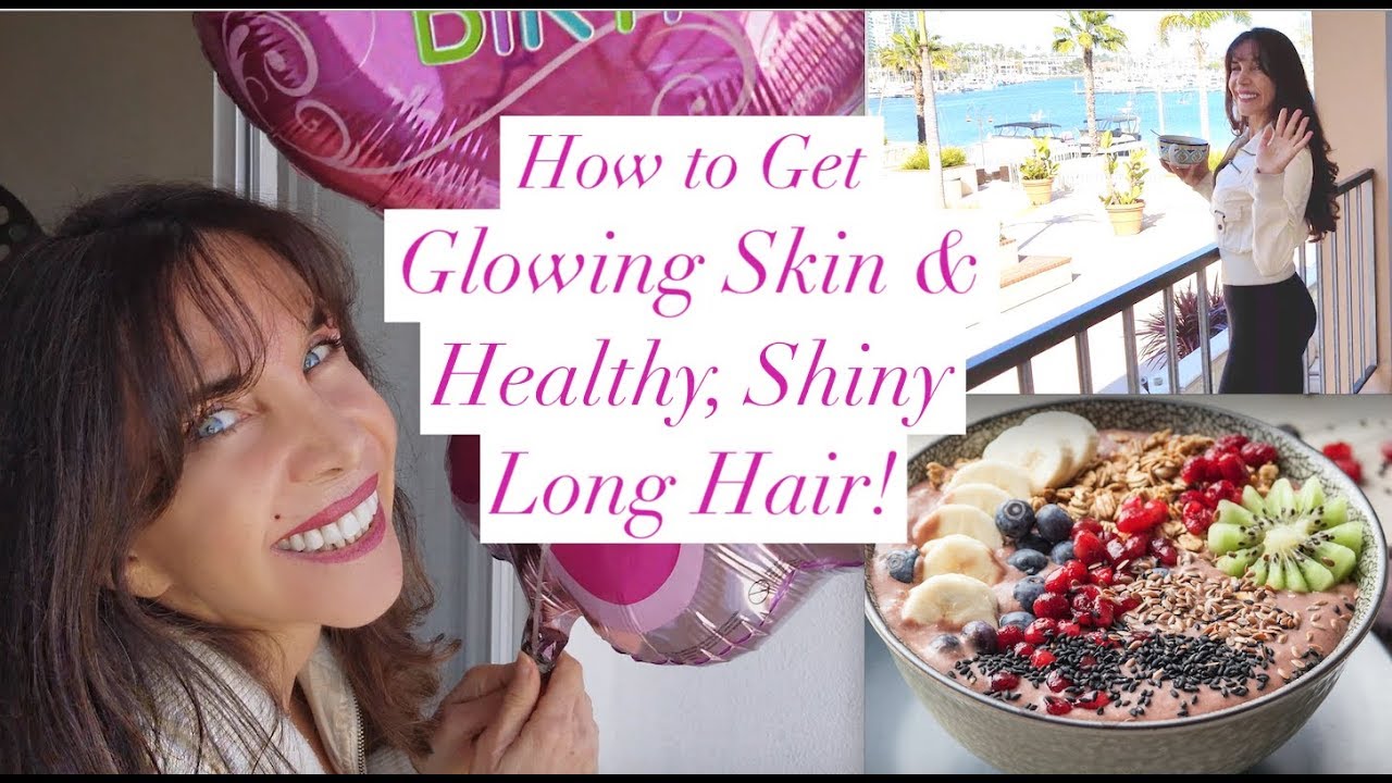 What to Eat for Glowing Skin and Long, Strong, Healthy Hair | Delicious ...