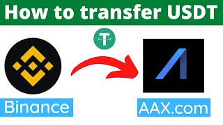 How to Transfer USDT from Binance to AAX.com? Binance se AAX.com me USDT Kaise Transfer Kare