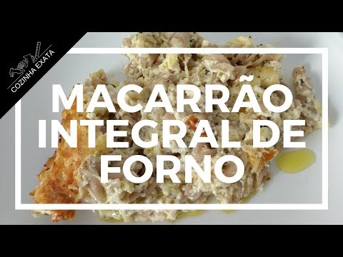 MACARRÃO INTEGRAL DE FORNO - COMIDA SAUDÁVEL - COZINHA EXATA