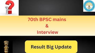 70th BPSC Mains & Interview|Result update #bpsc #bpscexam #bpscmains #bpscinterview #bpscpreparation