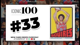 Iconic 100 Countdown | #33 - 1972 Topps Julius Erving