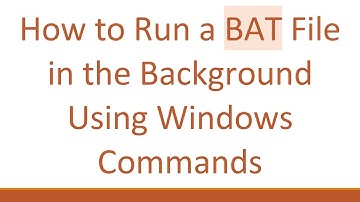 How to Run a BAT File in the Background Using Windows Commands