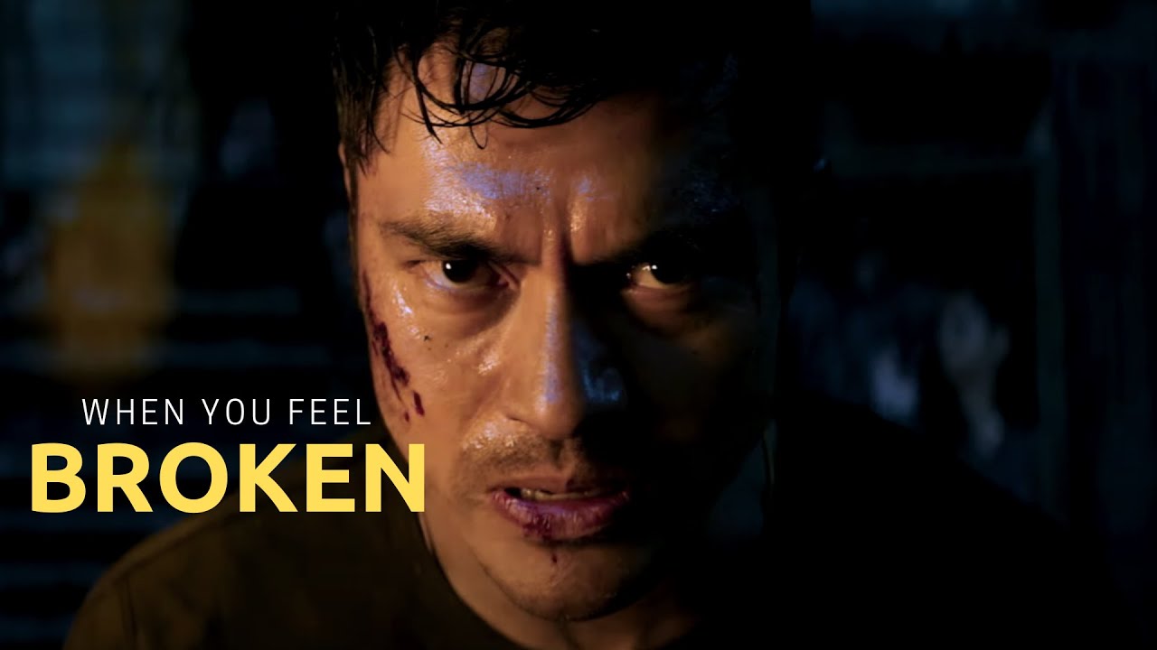 WHEN YOU FEEL BROKEN | Powerful Motivational Speeches - YouTube