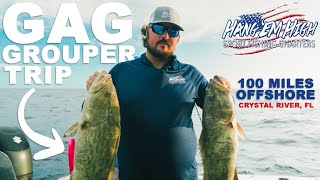 GAG GROUPER SEASON Offshore Crystal River, FL! | Hang &#39;Em High