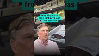 Why Singapore can’t just buy blood from overseas