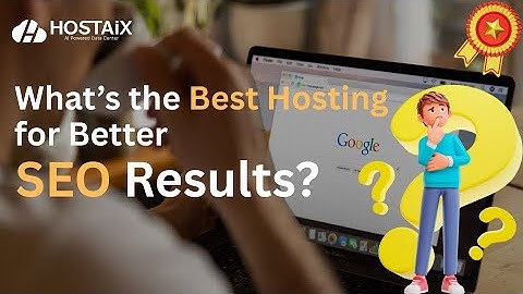 What’s the Best Hosting for Better SEO Results? | Hostaix | #cloudhosting #serverhosting
