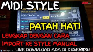STYLE MIDI PATAH HATI LENGKAP DENGAN CARA IMPORT KE STYLE MANUAL