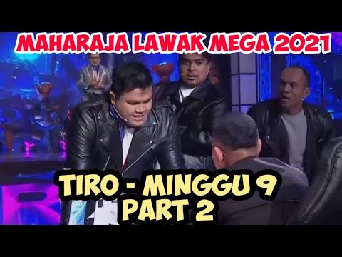 TIRO I MAHARAJA LAWAK MEGA 2021 I MINGGU 9 I PART 2