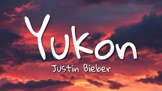 Justin Bieber - Yukon (Lyrics)