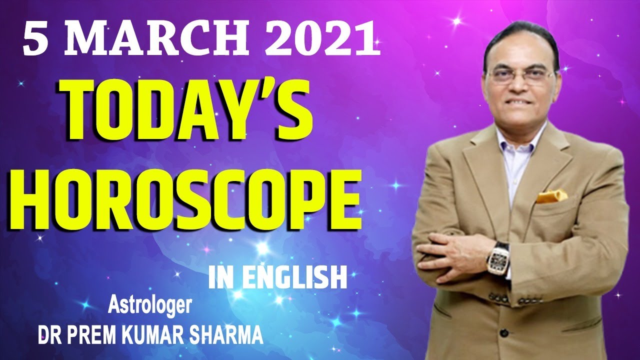 Today's Horoscope 5 Mar 2021 I Daily Horoscope 5 Mar 2021