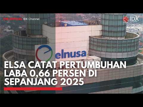 ELSA Catat Pertumbuhan Laba 0,66 Persen di Sepanjang 2025 | 2ND SESSION CLOSING