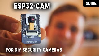 ESP32CAM  Guide to making YOUR first DIY Security Camera