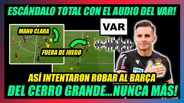 🔥ESCÁNDALO MUNDIAL con el AUDIO VAR de DEL CERRO GRANDE!🔥ASÍ INTENTARON ROBAR EL PARTIDO AL BARÇA!!🤢